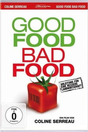 Image Good Food, Bad Food - Anleitung für eine bessere Landwirtschaft