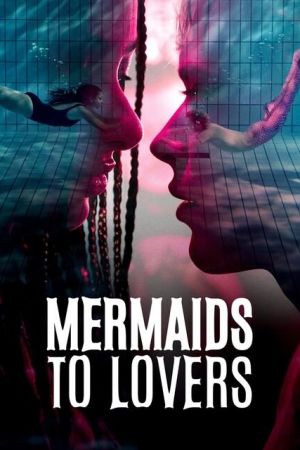 Image Mermaids to Lovers – Der Film